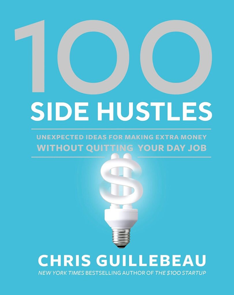 100Side Hustles: Unexpected Ideas for Making Extra Money Without Quitting Your Day Job (متن کامل)