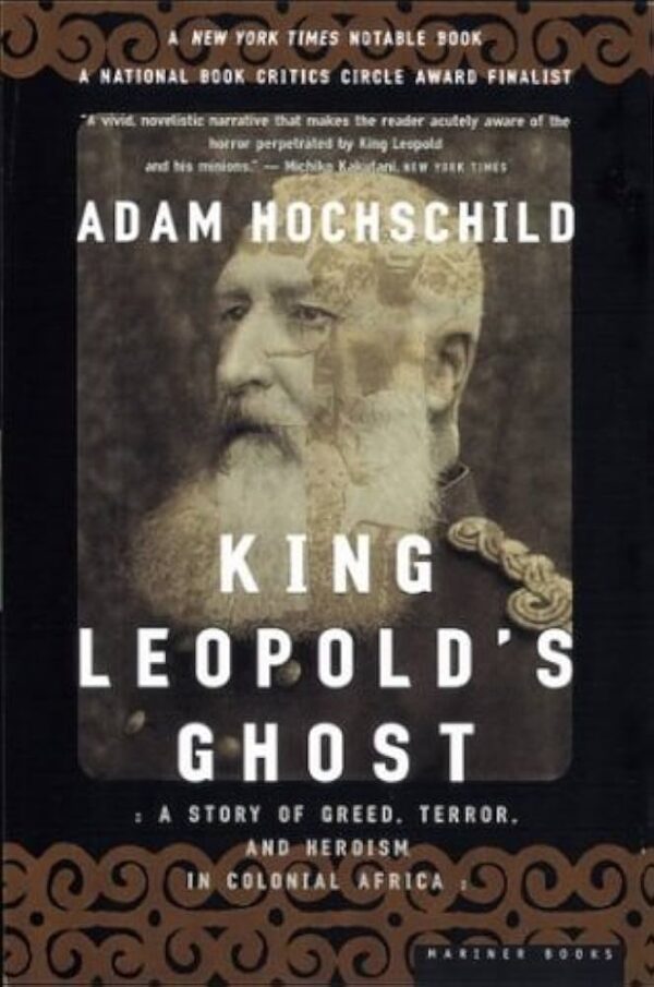 King Leopold's Ghost: A Story of Greed, Terror, and Heroism in Colonial Africa (متن کامل)