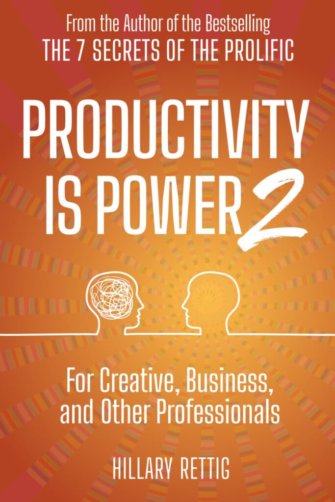 Productivity is Power 2: For Creative, Business, and Other Professionals (متن کامل)