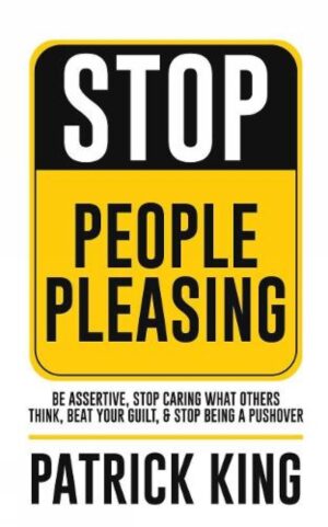 Stop People Pleasing (متن کامل)