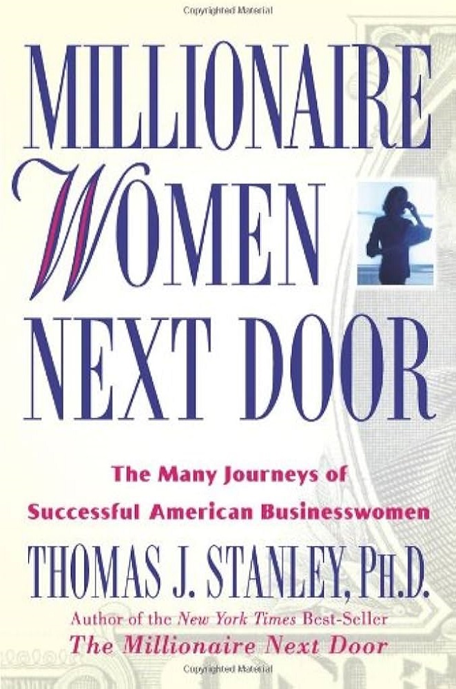 Millionaire Women Next Door: The Many Journeys of Successful American Businesswomen (Millionaire Set Book 3) (متن کامل)