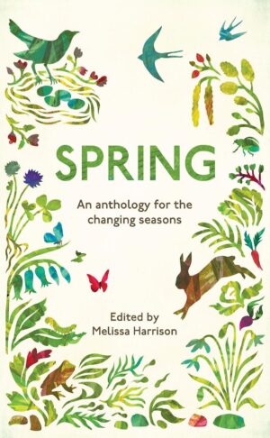 Spring: An Anthology for the Changing Seasons (Seasons book 1) (متن کامل)