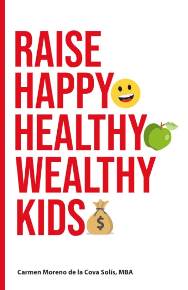 Raise Happy Healthy Wealthy Kids (متن کامل)