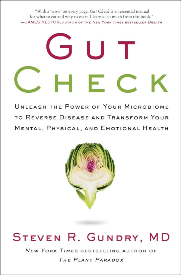 Gut Check: Unleash the Power of Your Microbiome to Reverse Disease and Transform Your Mental, Physical, and Emotional Health (متن کامل)