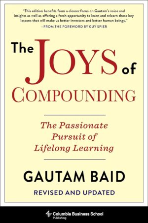 The Joys of Compounding: The Passionate Pursuit of Lifelong Learning (متن کامل)