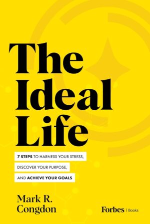 The Ideal Life: 7 Steps to Harness Your Stress, Discover Your Purpose, and Achieve Your Goals (متن کامل)