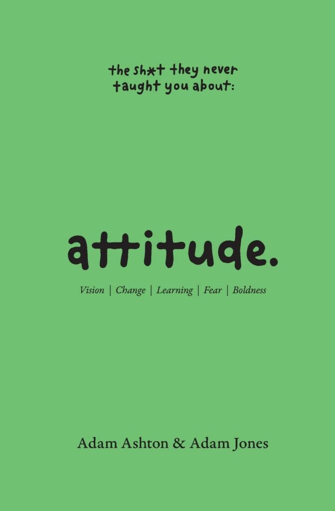 Attitude: Vision, Change, Learning, Fear & Boldness (متن کامل)