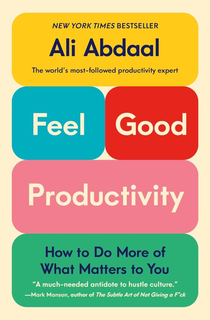 Feel-Good Productivity: How to Do More of What Matters to You (متن کامل)