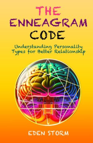 The Enneagram Code: Understanding Personality Types for Better Relationships (متن کامل)