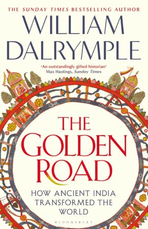 The Golden Road: How Ancient India Transformed the World (متن کامل)