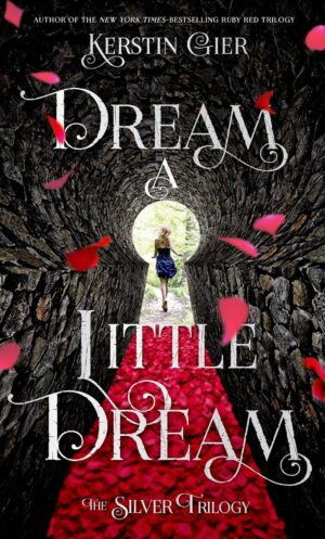 Dream a Little Dream (The Silver Trilogy Book 1) (متن کامل)