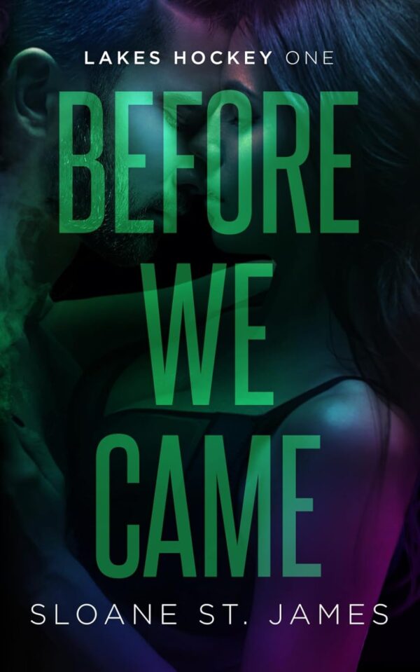 Before We Came (Lakes Hockey Book 1) (متن کامل)