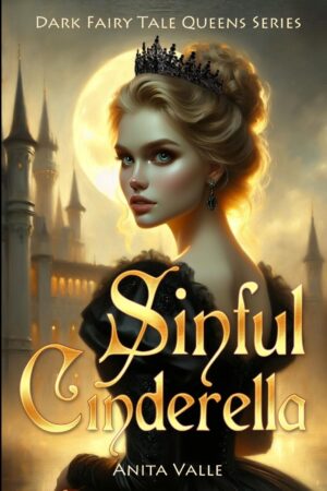 Sinful Cinderella (Dark Fairy Tale Queens Series Book 1) (متن کامل)