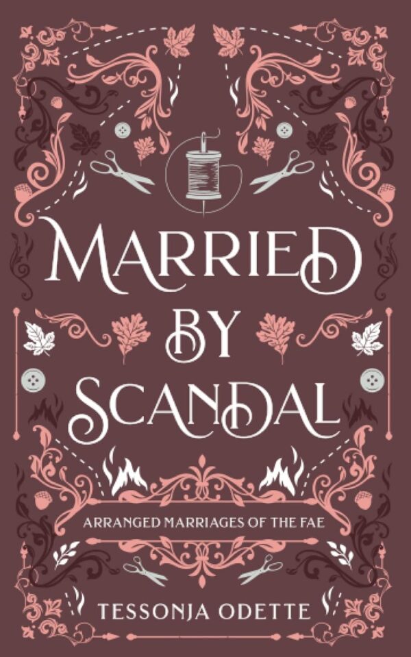 Married by Scandal (Arranged Marriages of the Fae Book 3) (متن کامل)