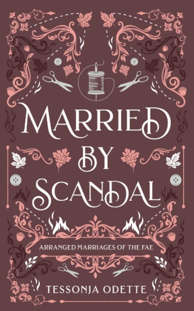 Married by Scandal (Arranged Marriages of the Fae Book 3) (متن کامل)