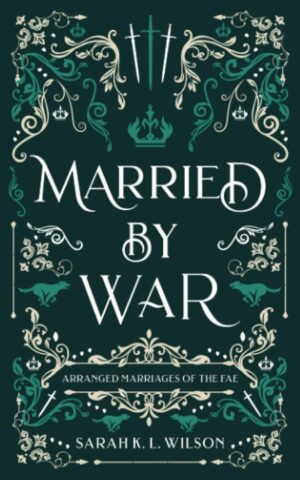 Married by War (Arranged Marriages of the Fae Book 4) (متن کامل)