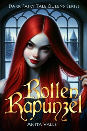 Rotten Rapunzel (Dark Fairy Tale Queens Series Book 3) (متن کامل)