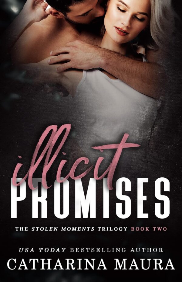 Illicit Promises (Stolen Moments Book 2) (متن کامل)