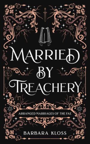 Married by Treachery (Arranged Marriages of the Fae Book 5) (متن کامل)