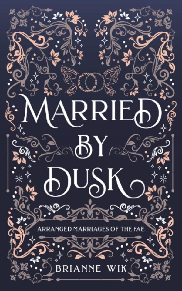 Married by Dusk (Arranged Marriages of the Fae Book 7) (متن کامل)