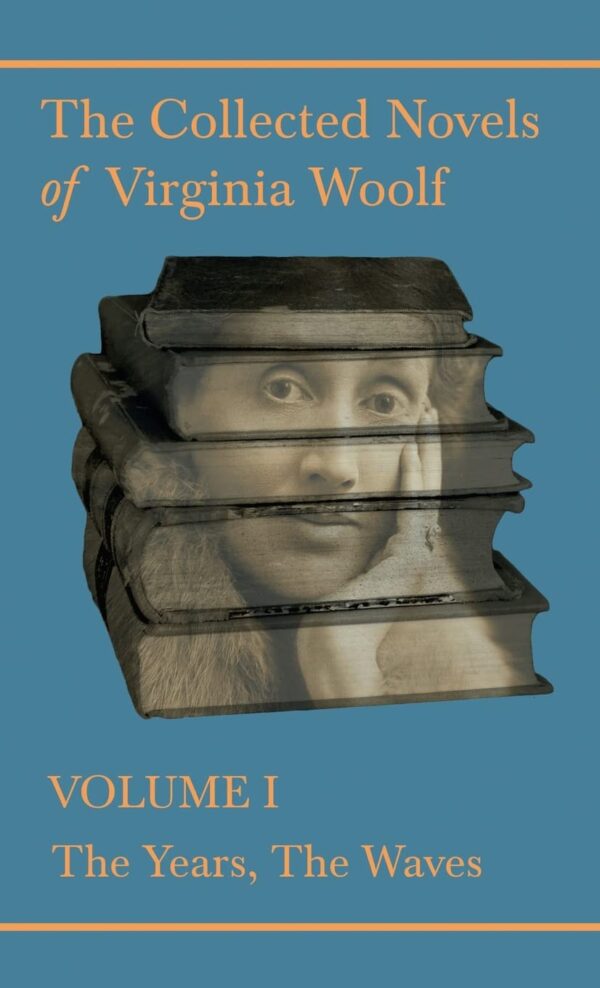 The Years The Waves (The Collected Novels of Virginia Woolf - Volume I) (متن کامل)