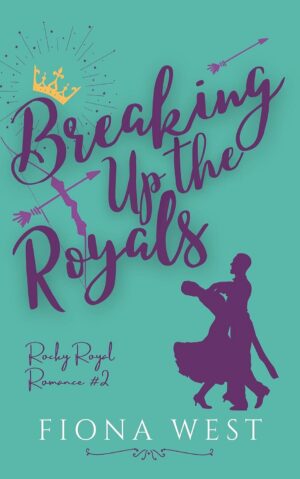 Breaking up the Royals (Rocky Royal Romance Book 2) (متن کامل)