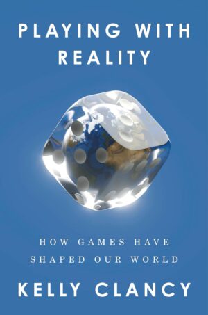 Playing with Reality: How Games Have Shaped Our World (متن کامل)