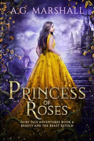 Princess of Roses (Fairy Tale Adventures Book 4) (متن کامل)