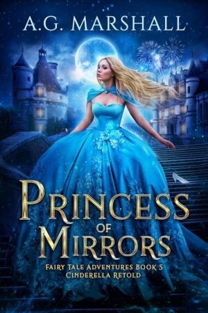 Princess of Mirrors (Fairy Tale Adventures Book 5) (متن کامل)