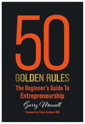 50Golden Rules: The Beginner's Guide To Entrepreneurship (متن کامل)