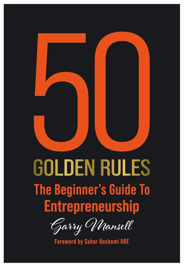 50Golden Rules: The Beginner's Guide To Entrepreneurship (متن کامل)