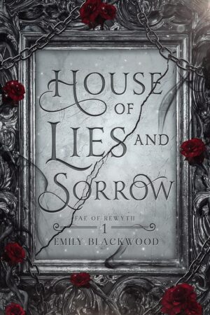 House of Lies and Sorrow (Fae of Rewyth Book 1) (متن کامل)