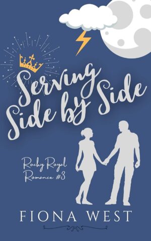 Serving Side by Side (Rocky Royal Romance Book 3) (متن کامل)