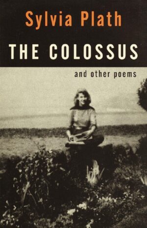 The Colossus and Other Poems (متن کامل)