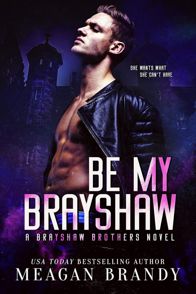 Be My Brayshaw (Brayshaw Book 4) (متن کامل)