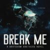 Break Me (Brayshaw Book 5) (متن کامل)