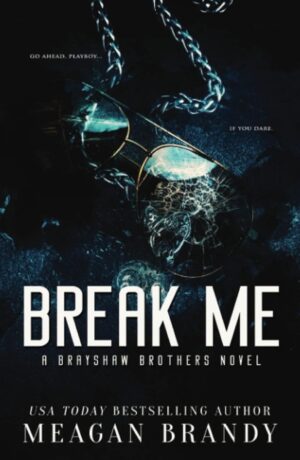 Break Me (Brayshaw Book 5) (متن کامل)