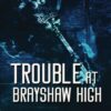 Trouble at Brayshaw High (Brayshaw Book 2) (متن کامل)