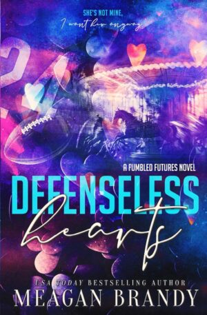 Defenseless Hearts (A Fumbled Futures Novel Book 2) (متن کامل)