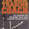 The Daily Trading Coach: 101 Lessons for Becoming Your Own Trading Psychologist ;jhf کتاب مربی معامله گری روزانه (متن کامل)