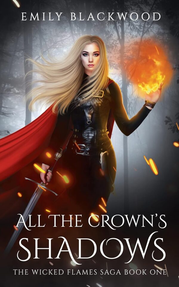 All The Crown's Shadows (The Wicked Flames Saga Book 1) (متن کامل)