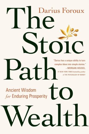 The Stoic Path to Wealth: Ancient Wisdom for Enduring Prosperity (متن کامل)