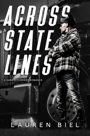 Across State Lines (Ride or Die Romances Book 4) (متن کامل)