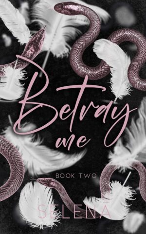 Betray Me (Willow Heights Prep Academy: The Elite, Book 2) (متن کامل)