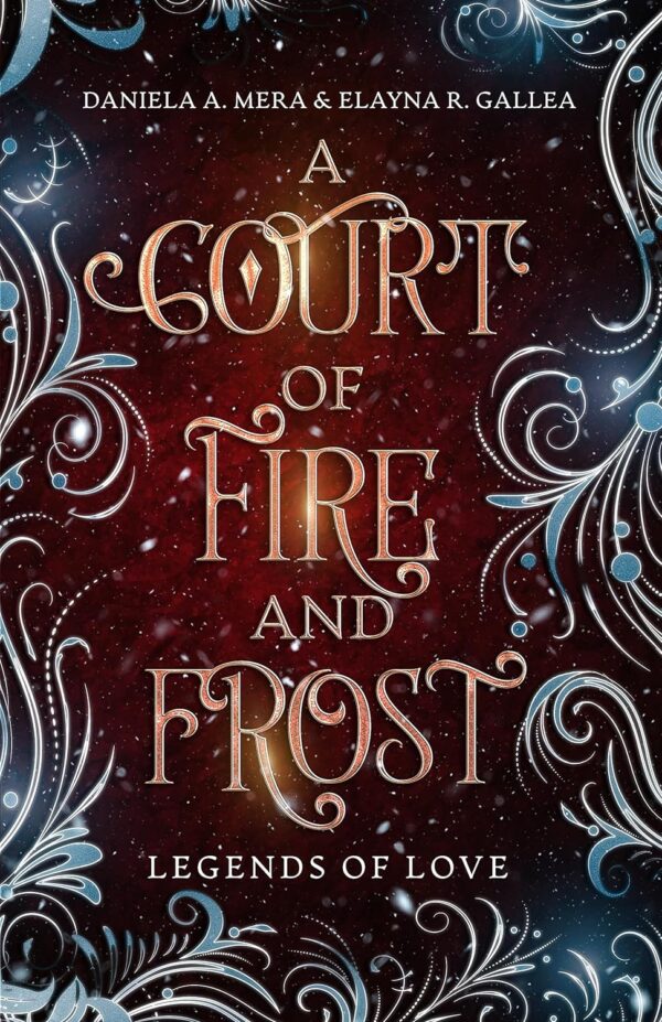 A Court of Fire and Frost: A Romeo and Juliet Retelling (Legends of Love Book 1) (متن کامل)