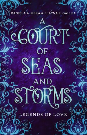 A Court of Seas and Storms: A Little Mermaid Retelling (Legends of Love Book 2) (متن کامل)