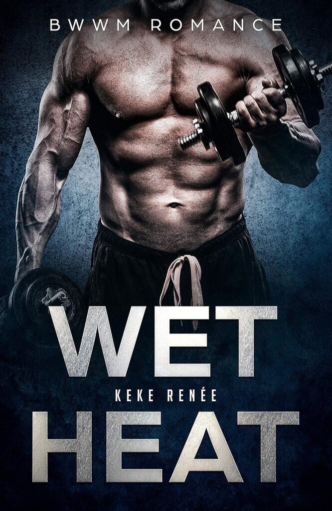 Wet Heat: A Best Friends Sister Billionaire Romance (Wet Heat Book 1) (متن کامل)