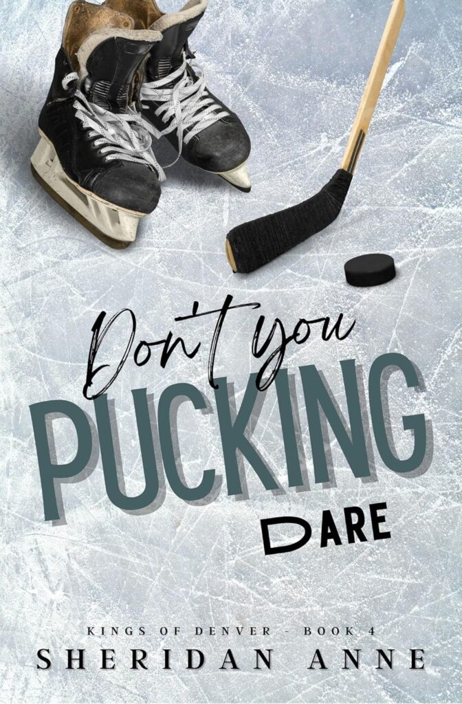 Don't You Pucking Dare (Kings Of Denver Book 4) (متن کامل)