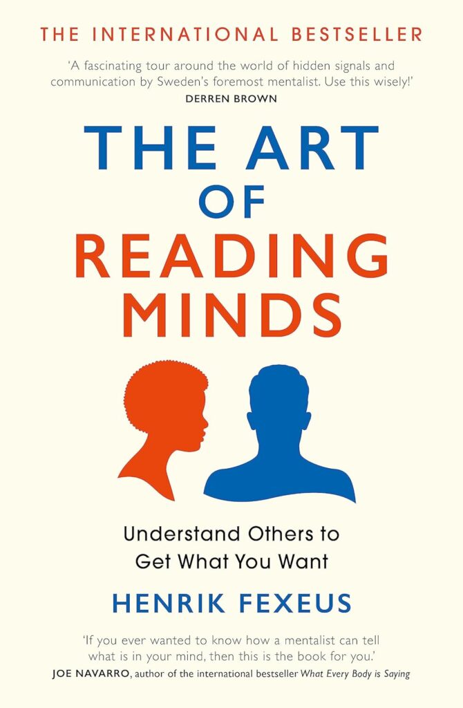 The Art of Reading Minds: Understand Others to Get What You Want (متن کامل)