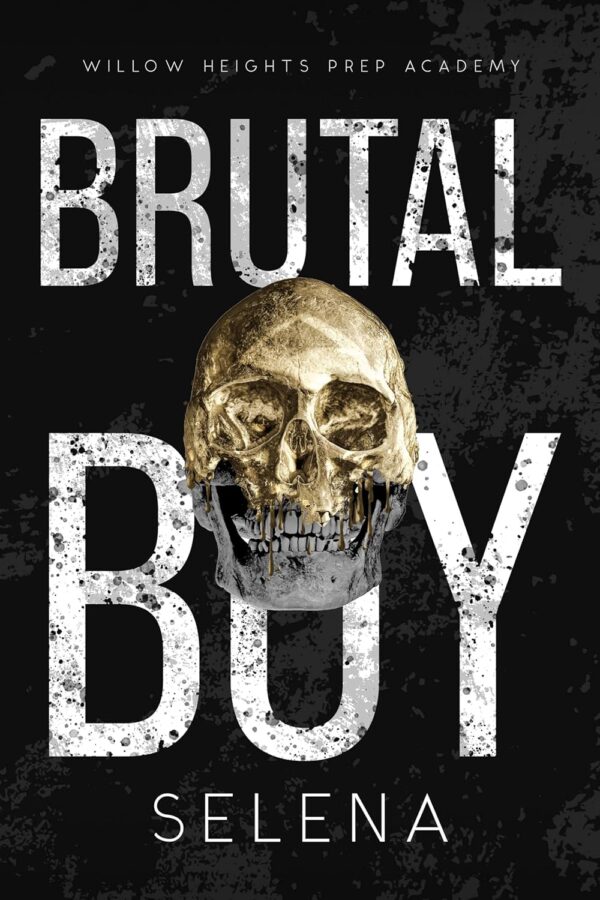 Brutal Boy (Willow Heights Prep Academy: The Exile, Book 2) (متن کامل)